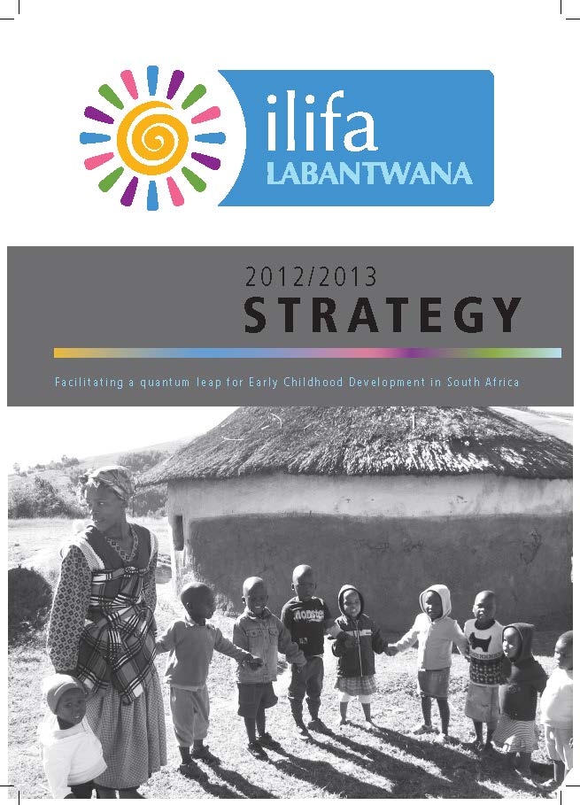 Ilifa Labantwana 2013 Strategy - Ilifa Labantwana